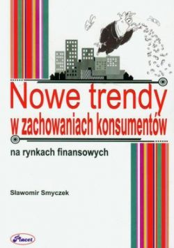 Okadka ksiki - Nowe trendy w zachowaniach konsumentw na rynkach finansowych