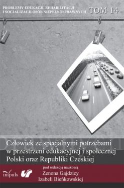Okadka ksiki - Czowiek ze specjalnymi potrzebami w przestrzeni edukacyjnej i spoecznej Polski oraz Republiki Czeskiej