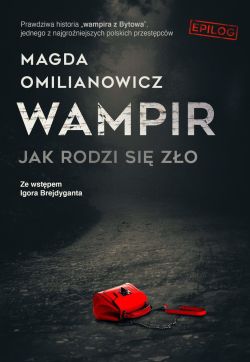 Okładka książki - Wampir. Jak rodzi się zło