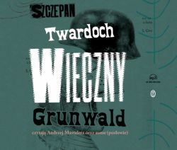 Okadka ksiki - Wieczny Grunwald. Audiobook