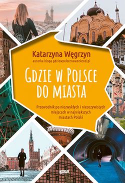 Okadka ksiki - Gdzie w Polsce do miasta