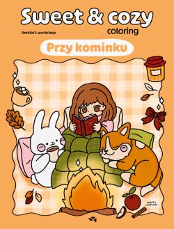 Okadka ksiki - Przy kominku. Sweet & cozy coloring