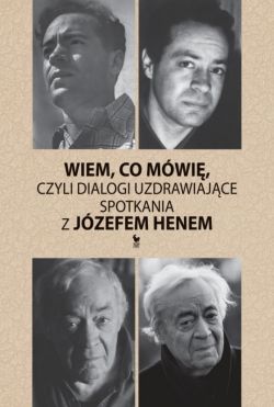 Okadka ksiki - Wiem, co mwi czyli Dialogi uzdrawiajce: Spotkania z Jzefem Henem