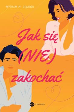 Okadka ksiki - Jak si (nie) zakocha