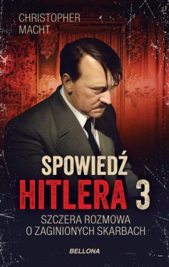 Okadka ksiki - Spowied Hitlera 3. Szczera rozmowa o zaginionych skarbach
