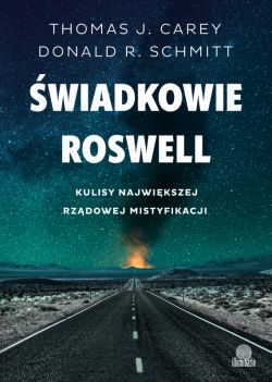 Okadka ksiki - wiadkowie Roswell. Kulisy najwikszej rzdowej mistyfikacji