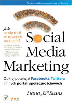 Okadka ksiki - Social Media Marketing. Odkryj potencja Facebooka, Twittera i innych portali spoecznociowych