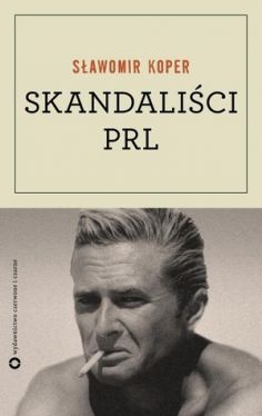Okadka ksiki - Skandalici PRL
