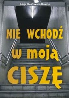 Okadka ksiki -  Nie wchod w moj cisz 
