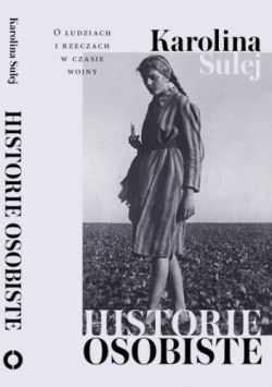 Okadka ksiki - Historie osobiste O ludziach i rzeczach w czasie wojny
