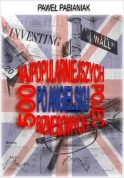 Okadka ksiki - 500 Najpopularniejszych Poj Biznesowych Po Angielsku