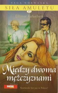 Okadka ksiki - Sia amuletu. Tom 15. Midzy dwoma mczyznami