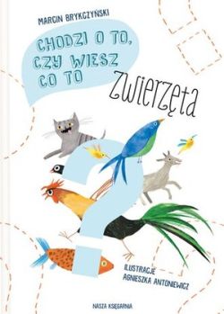 Okadka ksiki - Chodzi o to, czy wiesz co to. Zwierzta