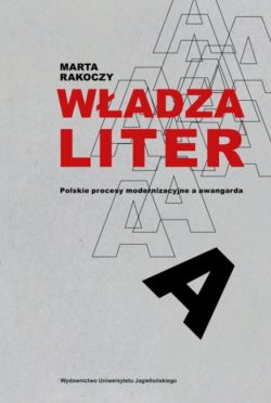 Okadka ksiki - Wadza liter. Polskie procesy modernizacyjne a awangarda