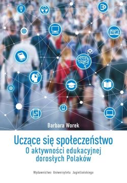 Okadka ksiki - Uczce si spoeczestwo. O aktywnoci edukacyjnej dorosych Polakw