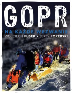 Okładka książki - GOPR. Na każde wezwanie