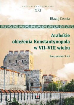 Okadka ksiki - Arabskie oblenia Konstantynopola w VII-VIII wieku 