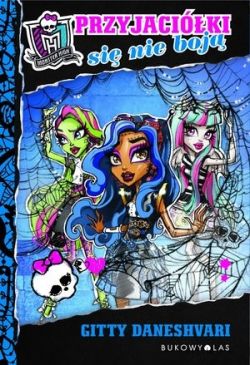 Okadka ksiki - Monster High. Przyjaciki si nie boj