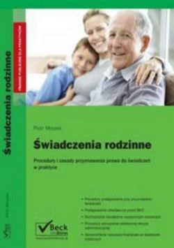 Okadka ksiki - wiadczenia rodzinne Procedury i zasady przyznawania prawa do wiadcze rodzinnych w praktyce