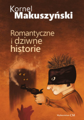 Okadka ksiki - Romantyczne i dziwne historie