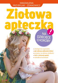 Okadka ksiki - Zioowa apteczka na dziecice choroby