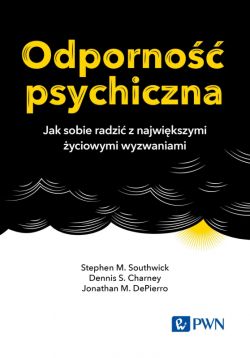 Okadka ksiki - Odporno psychiczna. Jak sobie radzi z najwikszymi yciowymi wyzwaniami