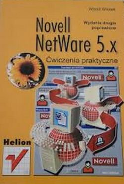 Okadka ksiki - Novell NetWare 5.x. wiczenia praktyczne. Wydanie II poprawione