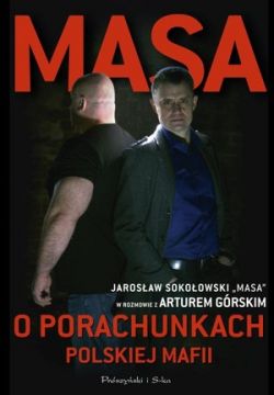 Okadka ksiki - Masa o porachunkach polskiej mafii