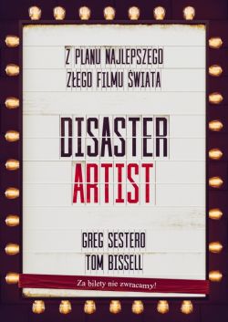Okadka ksiki - The Disaster Artist. Moje ycie Na Planie The Room, Najlepszego Zego Filmu Na wiecie