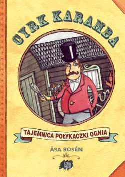 Okadka ksiki - Cyrk Karamba. Tajemnica poykaczki ognia