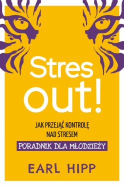 Okadka ksiki - Stres out!. Jak przej kontrol nad stresem