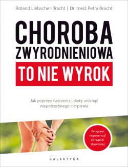 Okadka ksiki - Choroba zwyrodnieniowa to nie wyrok. Jak poprzez wiczenia i diet unikn niepotrzebnego cierpienia.