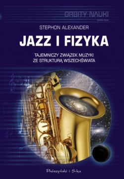 Okadka ksiki - Jazz i fizyka. Tajemniczy zwizek muzyki ze struktur Wszechwiata