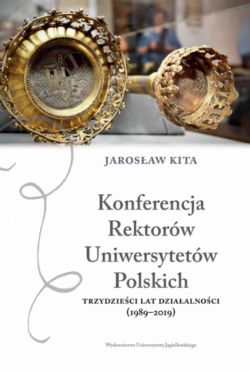 Okadka ksiki - Konferencja Rektorw Uniwersytetw Polskich. Trzydzieci lat dziaalnoci (1989-2019)