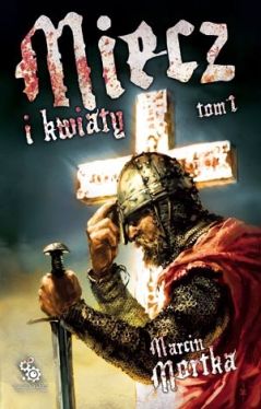 Okadka ksiki - Miecz i kwiaty. Tom 1