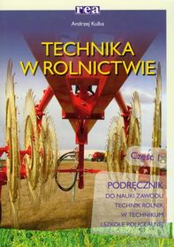 Okadka ksiki - Technika w rolnictwie. Podrcznik technikum. Cz 1