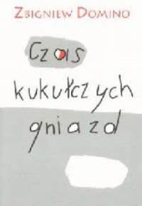 Okadka ksiki - Czas kukuczych gniazd