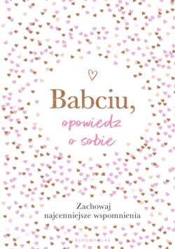 Okadka ksiki - Babciu, opowiedz o sobie