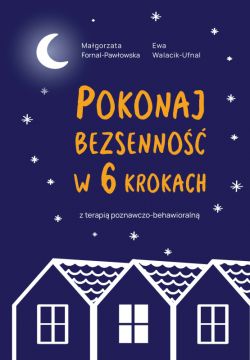 Okadka ksiki - Pokonaj bezsenno w 6 krokach z terapi poznawczo-behawioraln