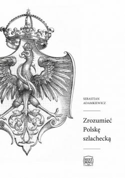 Okadka ksiki - Zrozumie Polsk szlacheck