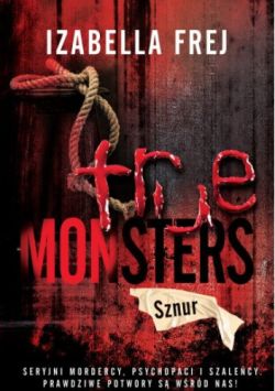 Okadka ksiki - True Monsters. Sznur. 