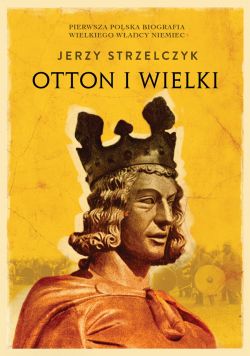 Okadka ksiki - Otton I Wielki