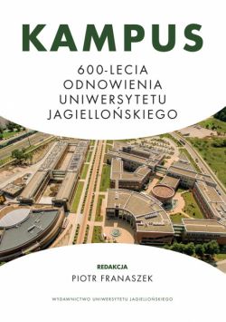 Okadka ksiki - Kampus 600-lecia Odnowienia Uniwersytetu Jagielloskiego