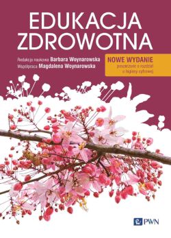 Okadka ksiki - Edukacja zdrowotna. Podstawy teoretyczne, metodyka, praktyka. Wydanie nowe