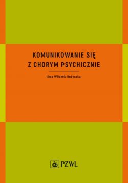 Okadka ksiki - Komunikowanie si z chorym psychicznie
