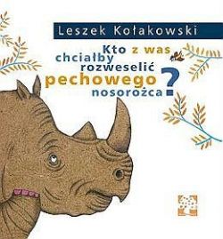 Okadka ksiki - Kto z was chciaby rozweseli pechowego nosoroca?