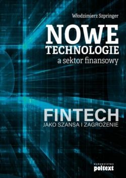 Okadka ksiki - Nowe technologie a sektor finansowy. FinTech jako szansa i zagroenie