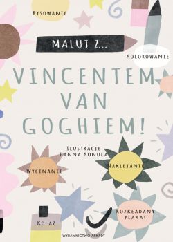 Okadka ksiki - Maluj z Vincentem van Goghiem!