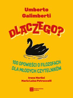Okadka ksiki - Dlaczego? 100 opowieci o filozofach dla modych czytelnikw