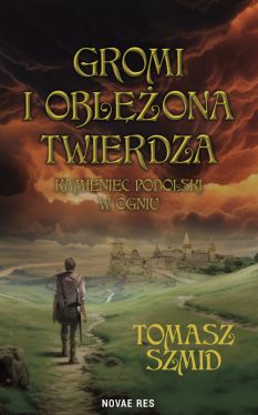 Okadka ksiki - Gromi i oblona twierdza. Kamieniec Podolski w ogniu